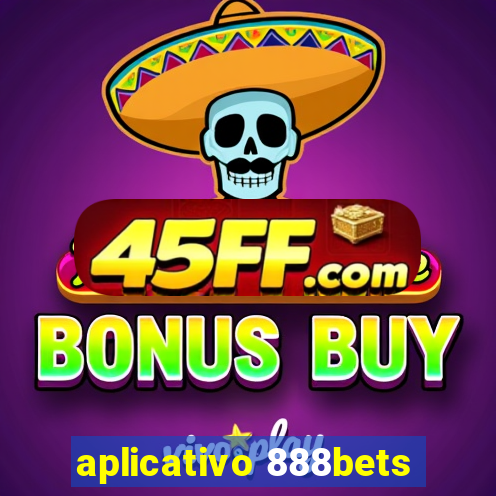 aplicativo 888bets